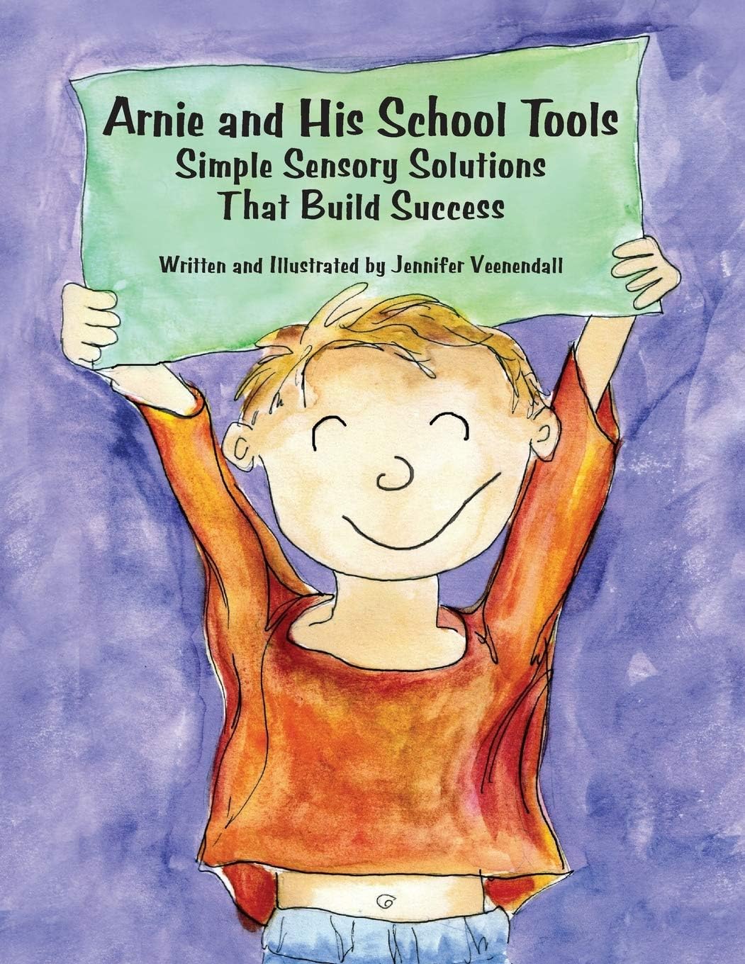 Autism Asperger Publishing Co,US Arnie and His School Tools: Simple Sensory Solutions That Build Success