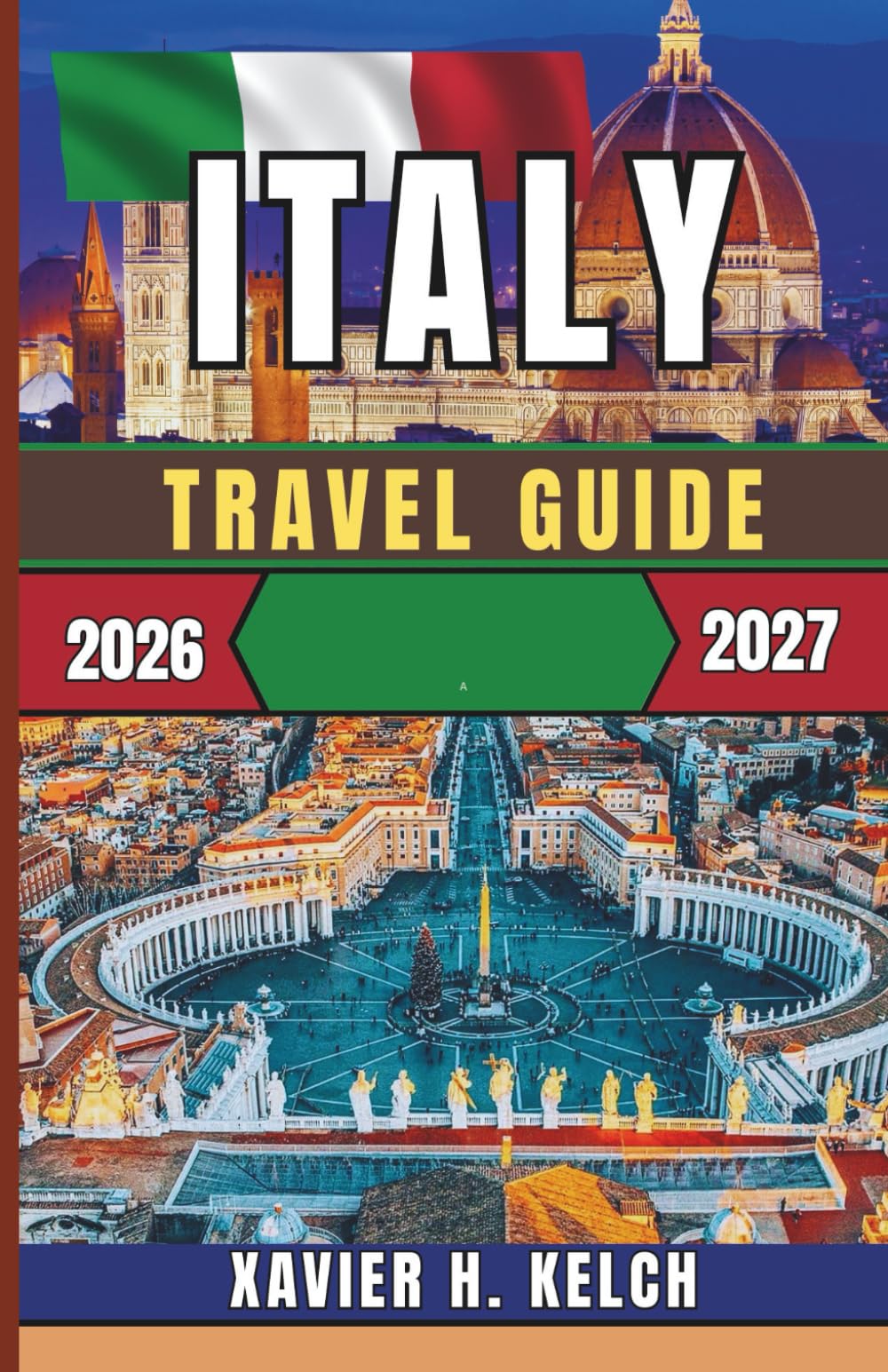 Italy Travel Guide 2026–2027: A Journey Through Italy’s Timeless Beauty, Hidden Treasures, and the Heartbeat of Its People