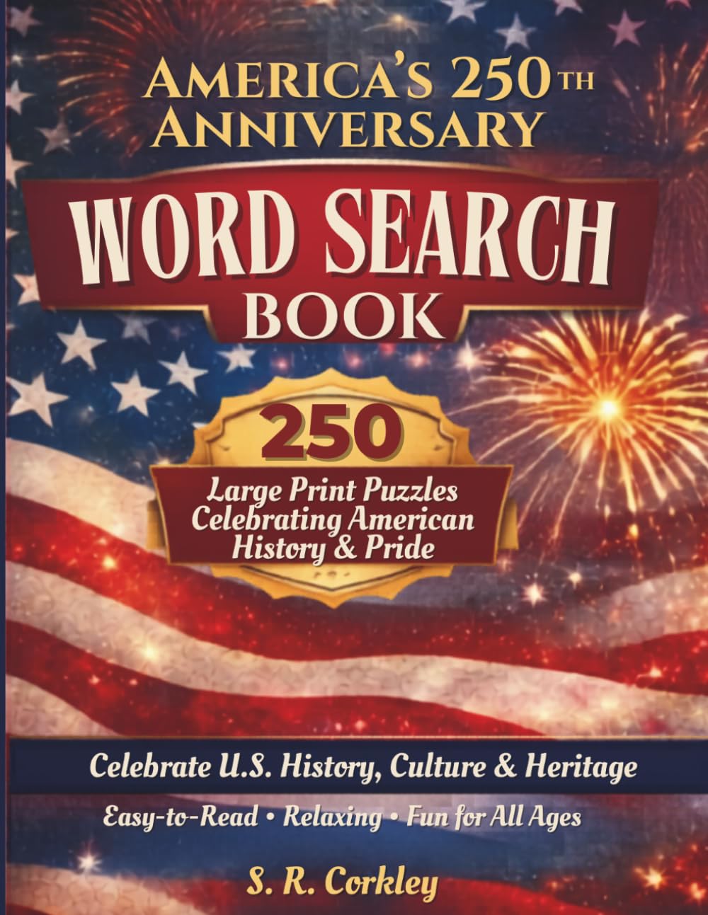 America's 250th Anniversary Word Search: 250 Large Print Puzzles Celebrating American History & Pride