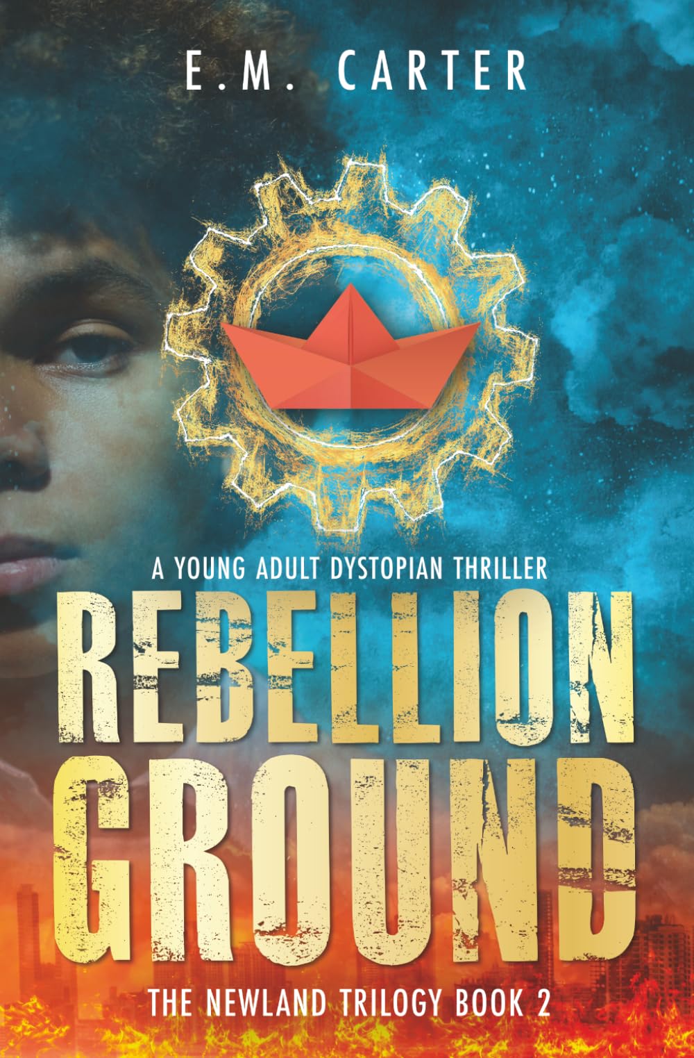 Rebellion Ground: A Young Adult Dystopian Thriller (The Newland Trilogy Book 2)
