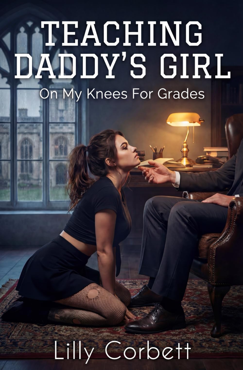 Teaching Daddy's Girl: On My Knees For Grades (Daddy Issues: Forbidden Taboo Mentors)