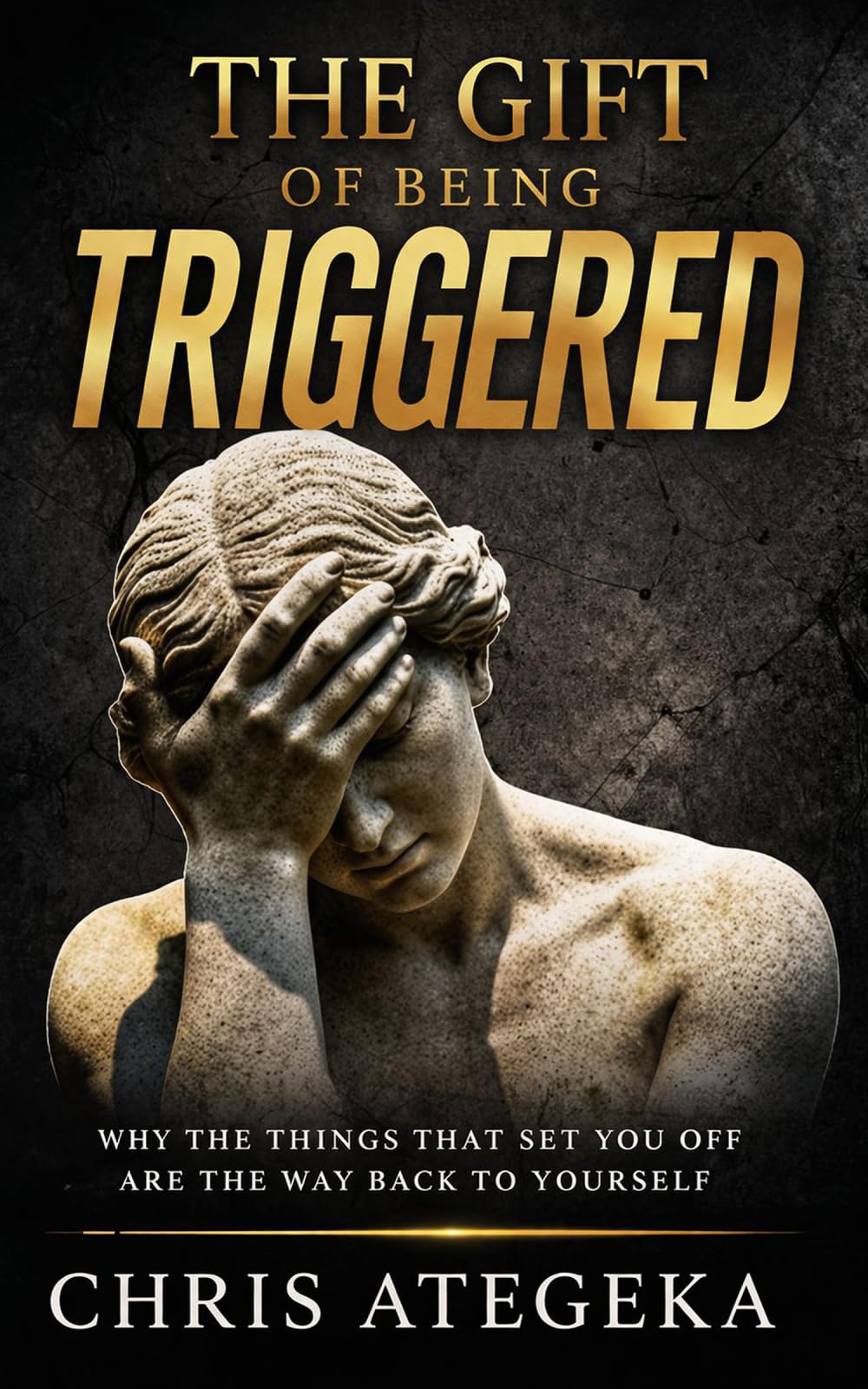 The Gift of Being Triggered: Why the Things That Set You Off Are the Way Back to Yourself