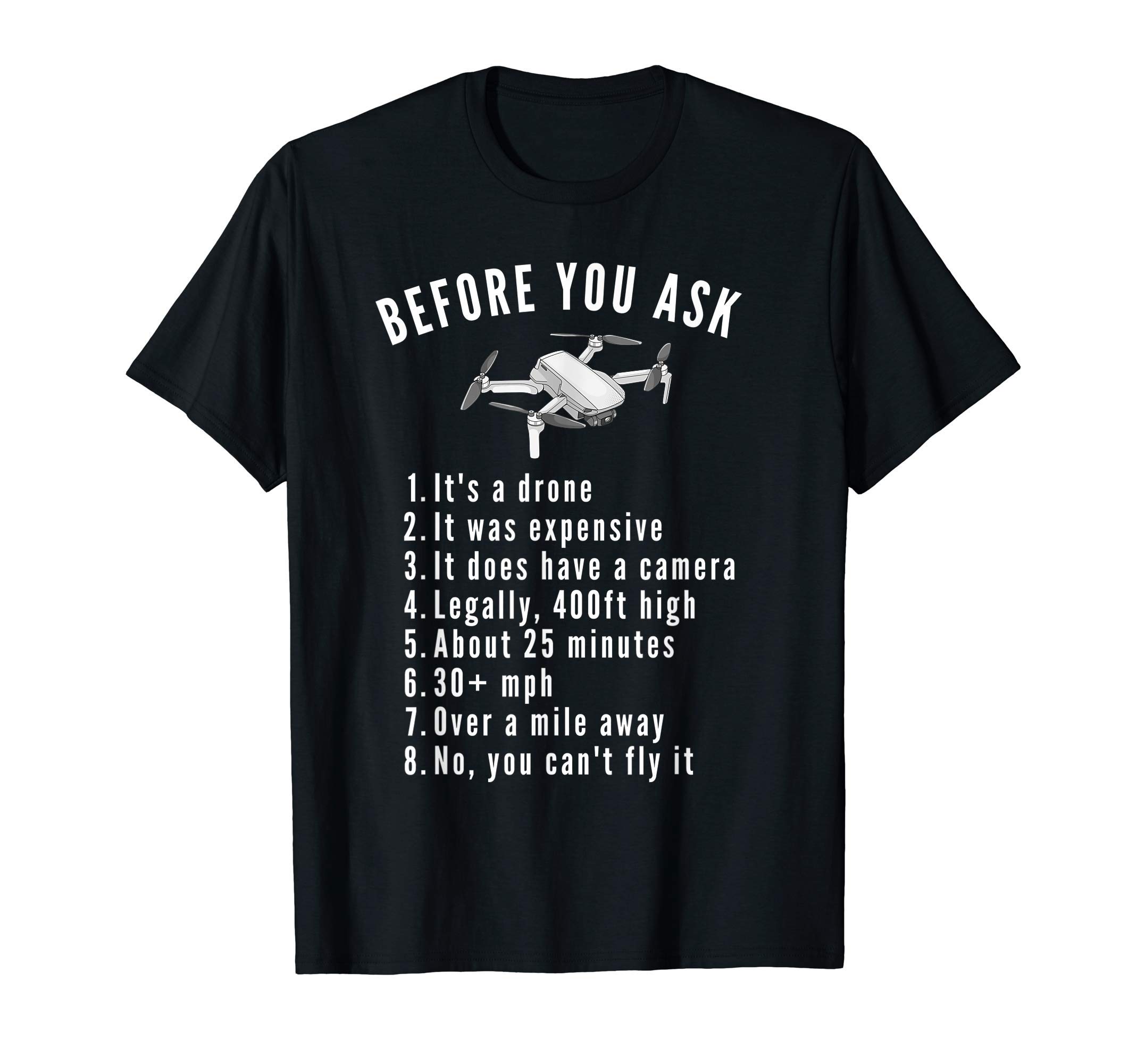 Before You Ask Yes It's A Drone Funny Drone Pilot T-Shirt