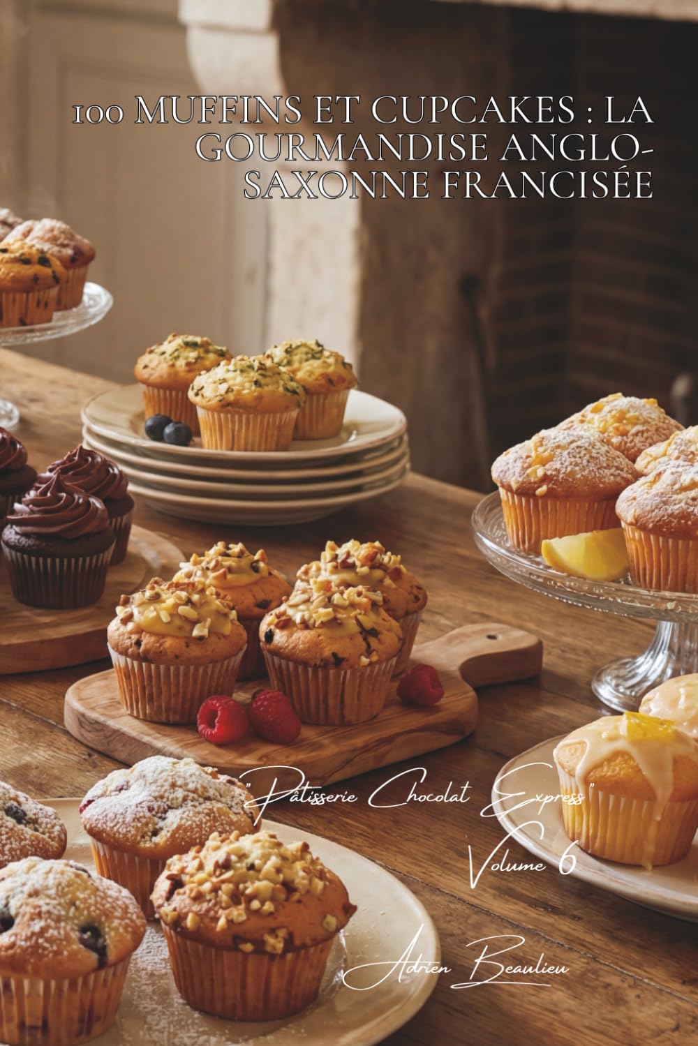 100 muffins et cupcakes : la gourmandise anglo-saxonne francisée: Moelleux, glaçages, la petite pâtisserie qui fait plaisir (SÉRIE CHOCOLAT (18 ... "Pâtisserie Chocolat Express" (8 livres))