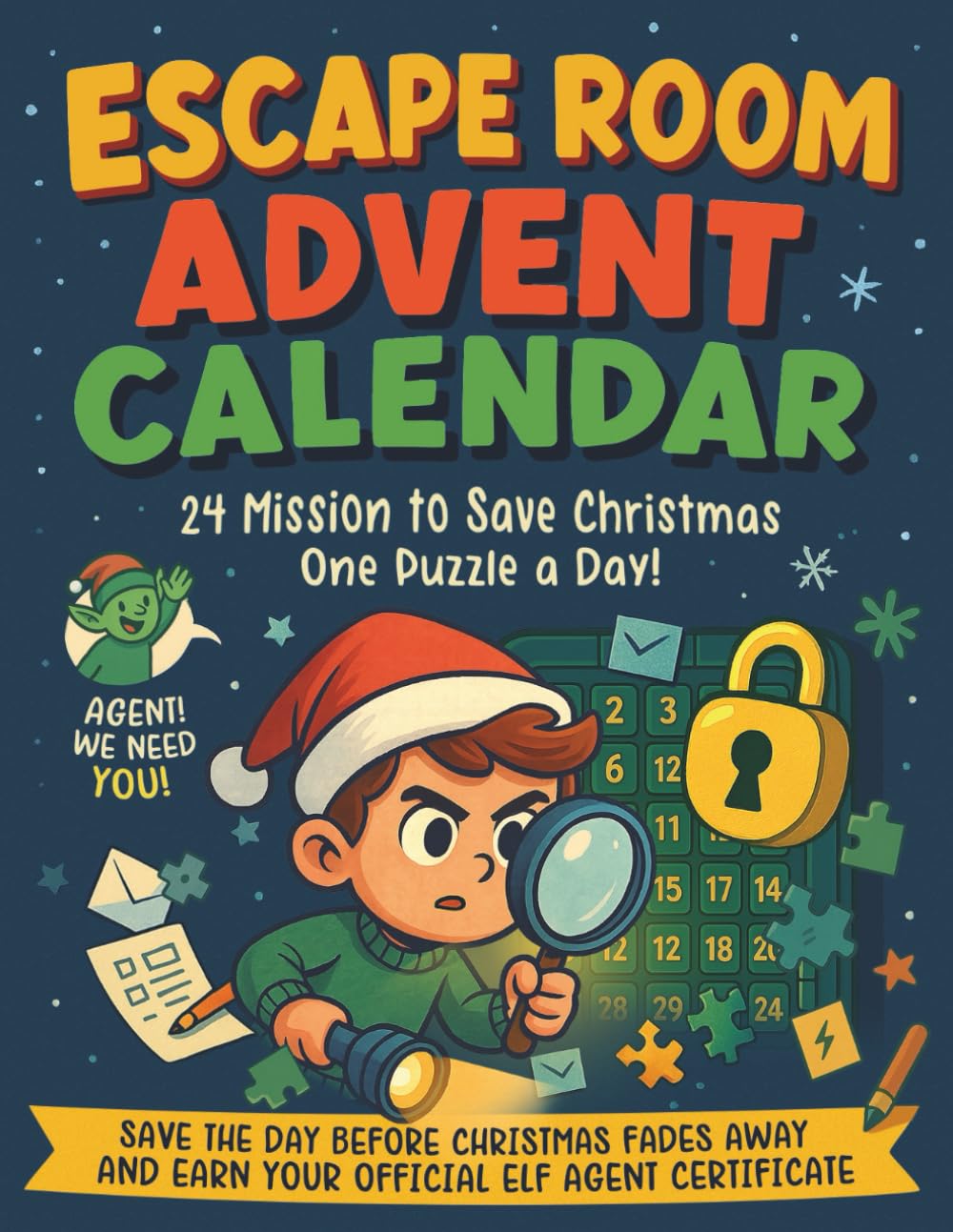 Escape Room Advent Calendar Book for Kids: 24 Puzzle Missions to Solve Riddles, Save Christmas & Earn Your Official Elf Agent Certificate | Perfect for Ages 6–9