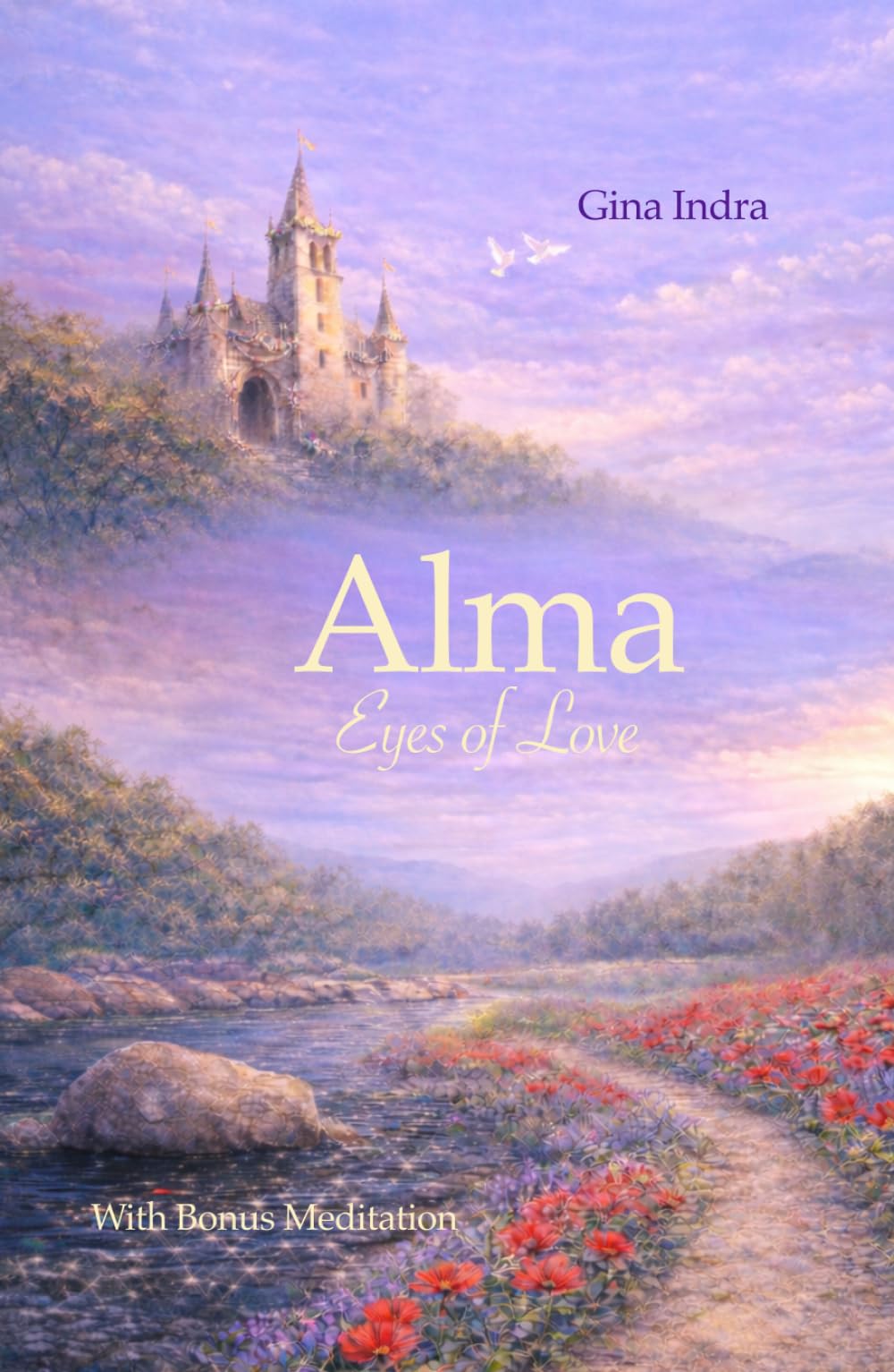 Alma...Eyes of Love: Listen to your heart – it whispers the path