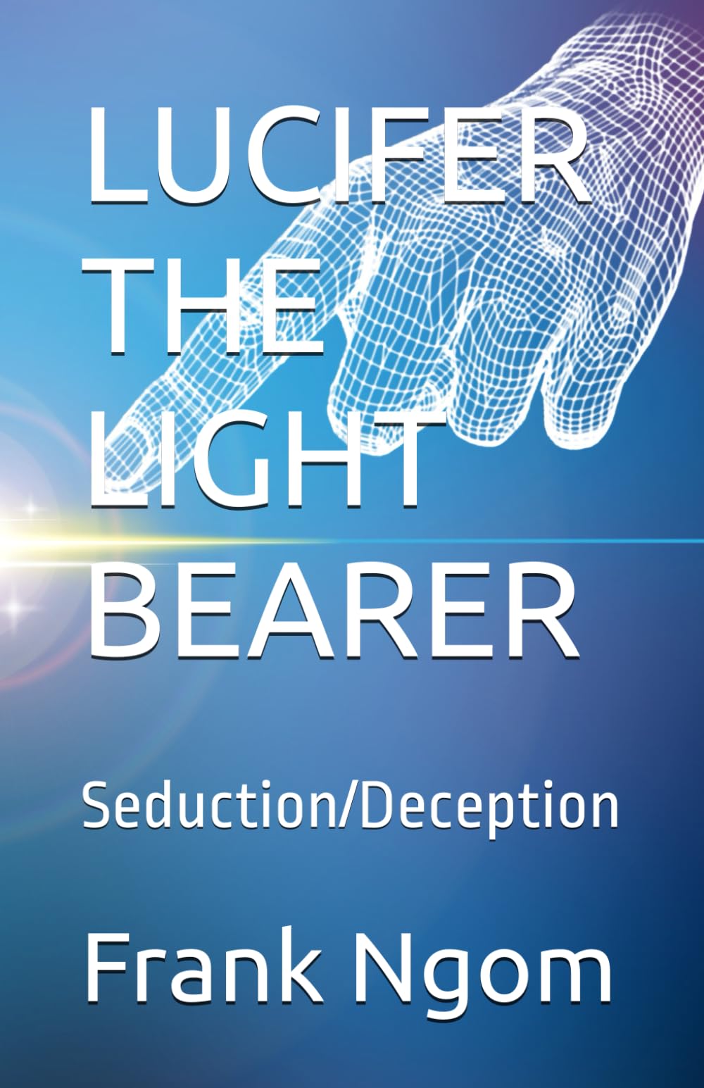 LUCIFER THE LIGHT BEARER: Seduction/Deception