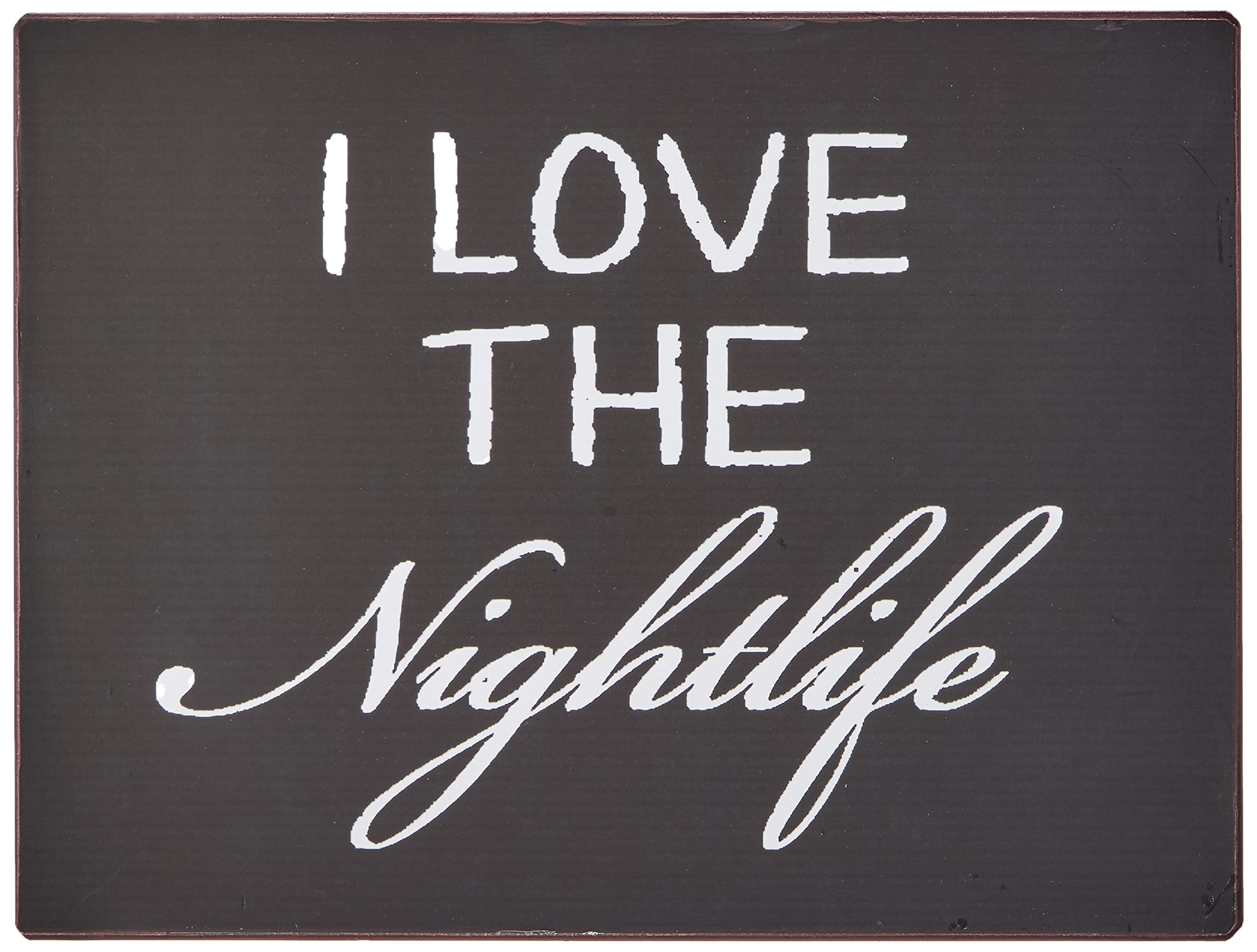 Sign - I love the nightlife