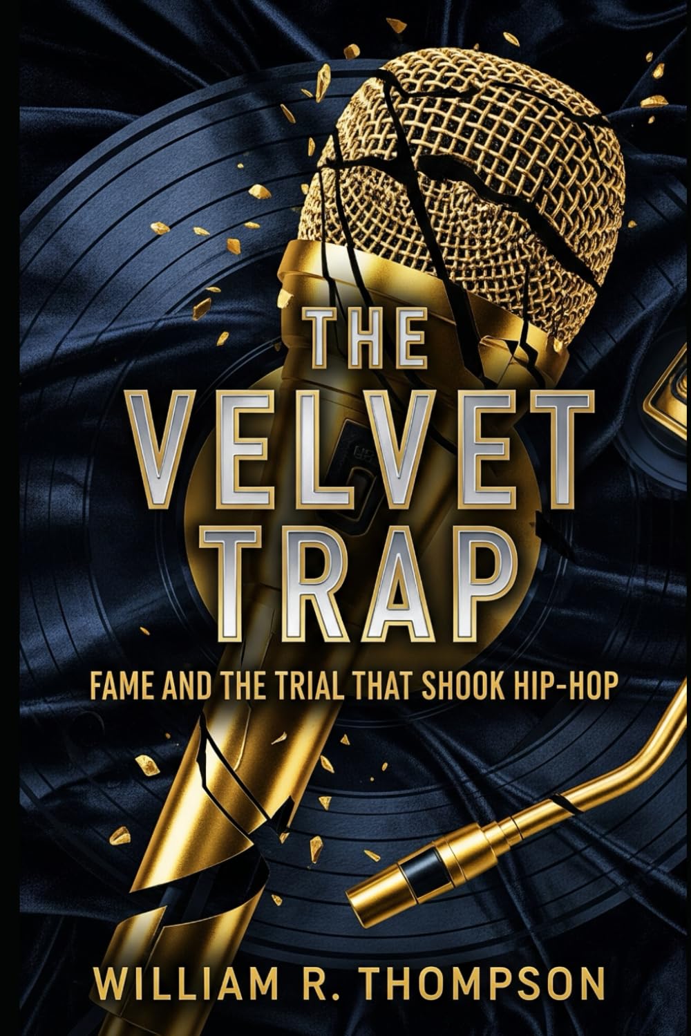 The Velvet Trap: Fame and the Trial That Shook Hip-Hop