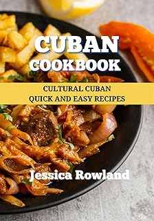 Cuban Cookbook : Cultural Cuban Quick and Easy Recipes (Caribbean Recipes) (Caribbean Cooking)