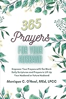 Vista 1 de 365 Prayers For Your Husband Empower Your Prayers with the Word. Daily Scriptures and Prayers to Lift Up Your Husband or Future Husband
