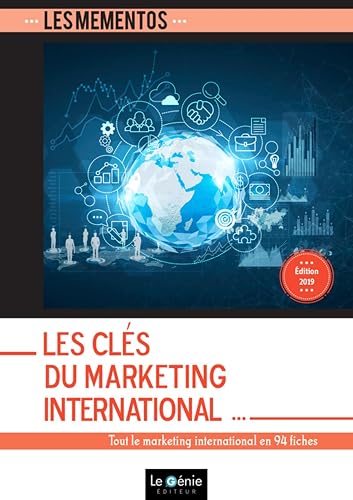 Les clés du marketing international: Tout le marketing international en 94 fiches