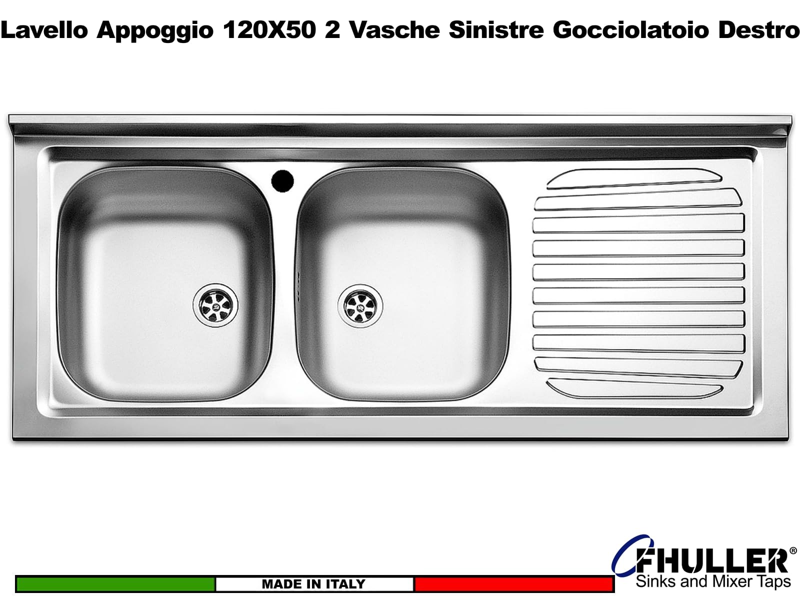 Lavello FHULLER Monostampo Da Appoggio 120X50 In Acciaio Inox AISI 304 Con Due Vasche a SINISTRA e Gocciolatoio a DESTRA Per Sottolavello da 120 Cucina Componibile Modello Pisa PI1202MRPC
