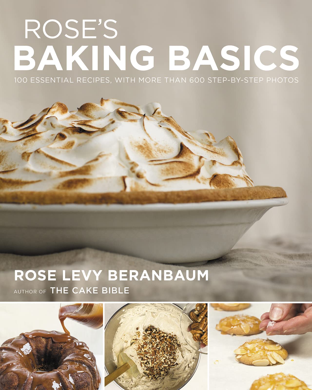 Rose's Baking Basics: 100 Essential Recipes, with More Than 600 Step-by-Step Photos Hardcover – September 25, 2018