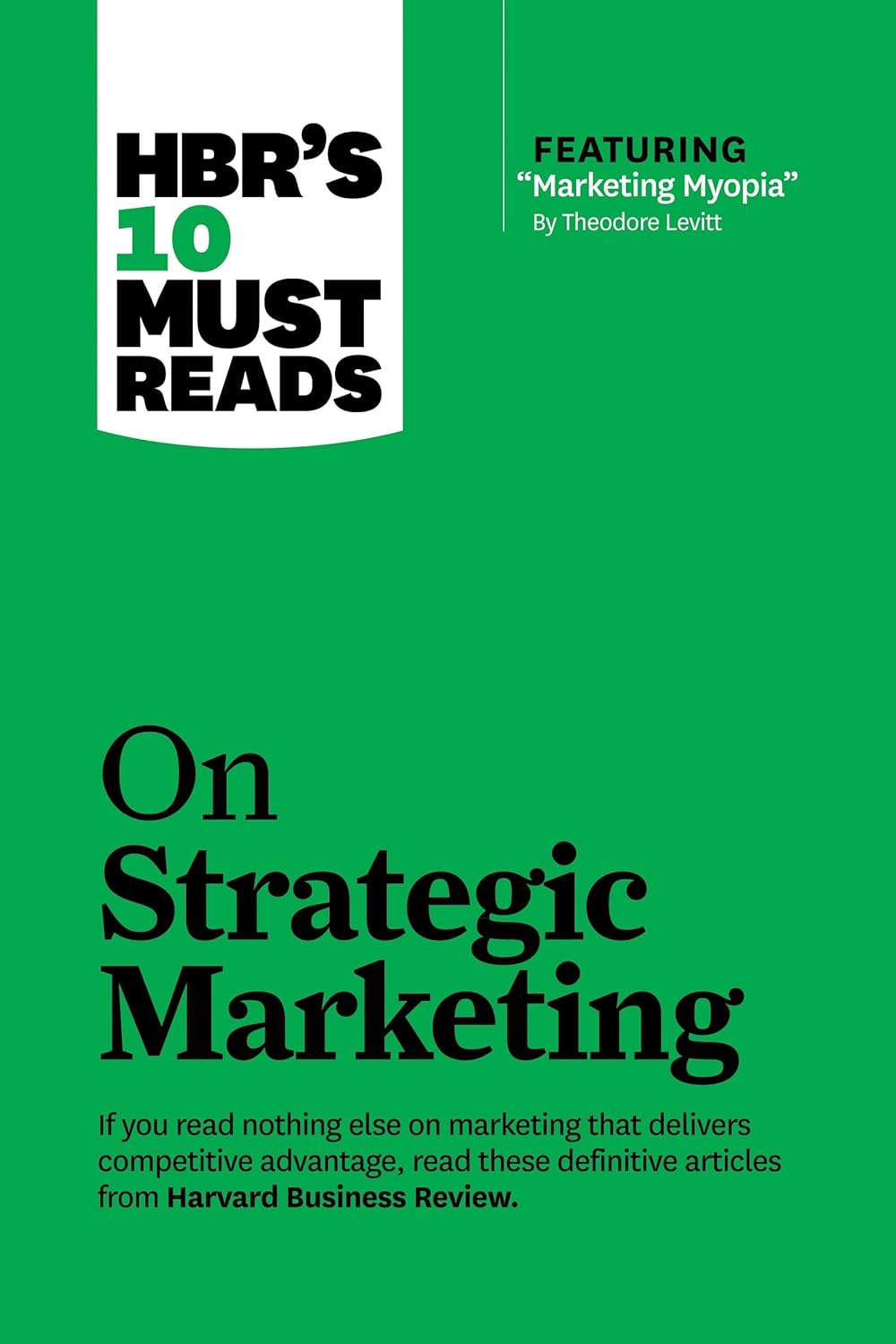 HBR’s 10 Must Reads on Strategic Marketing