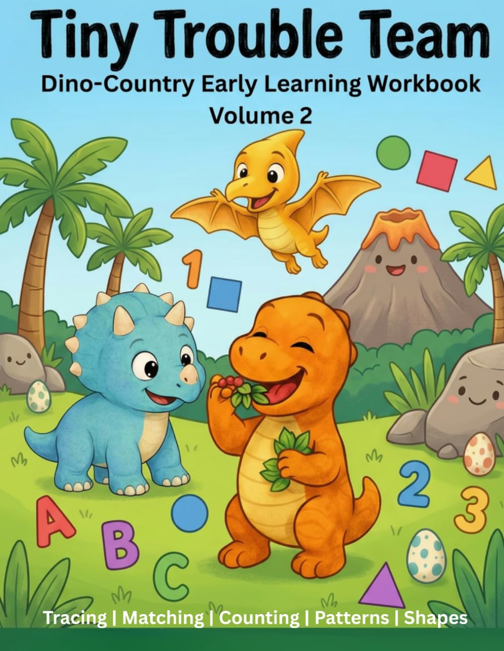 Tiny Trouble Team: Dino-Country Early Learning Workbook - Volume 2