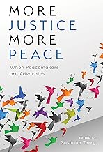 More Justice, More Peace: When Peacemakers Are Advocates (The ACR Practitioner’s Guide Series)