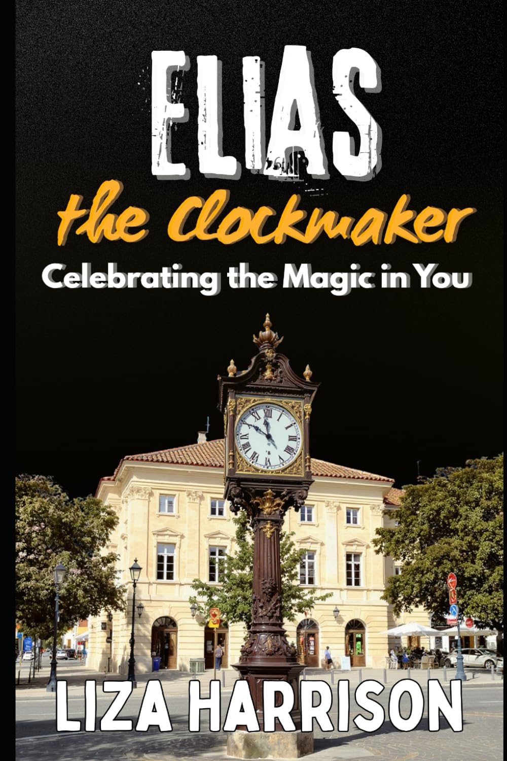 Elias the Clockmaker: Celebrating the Magic in You