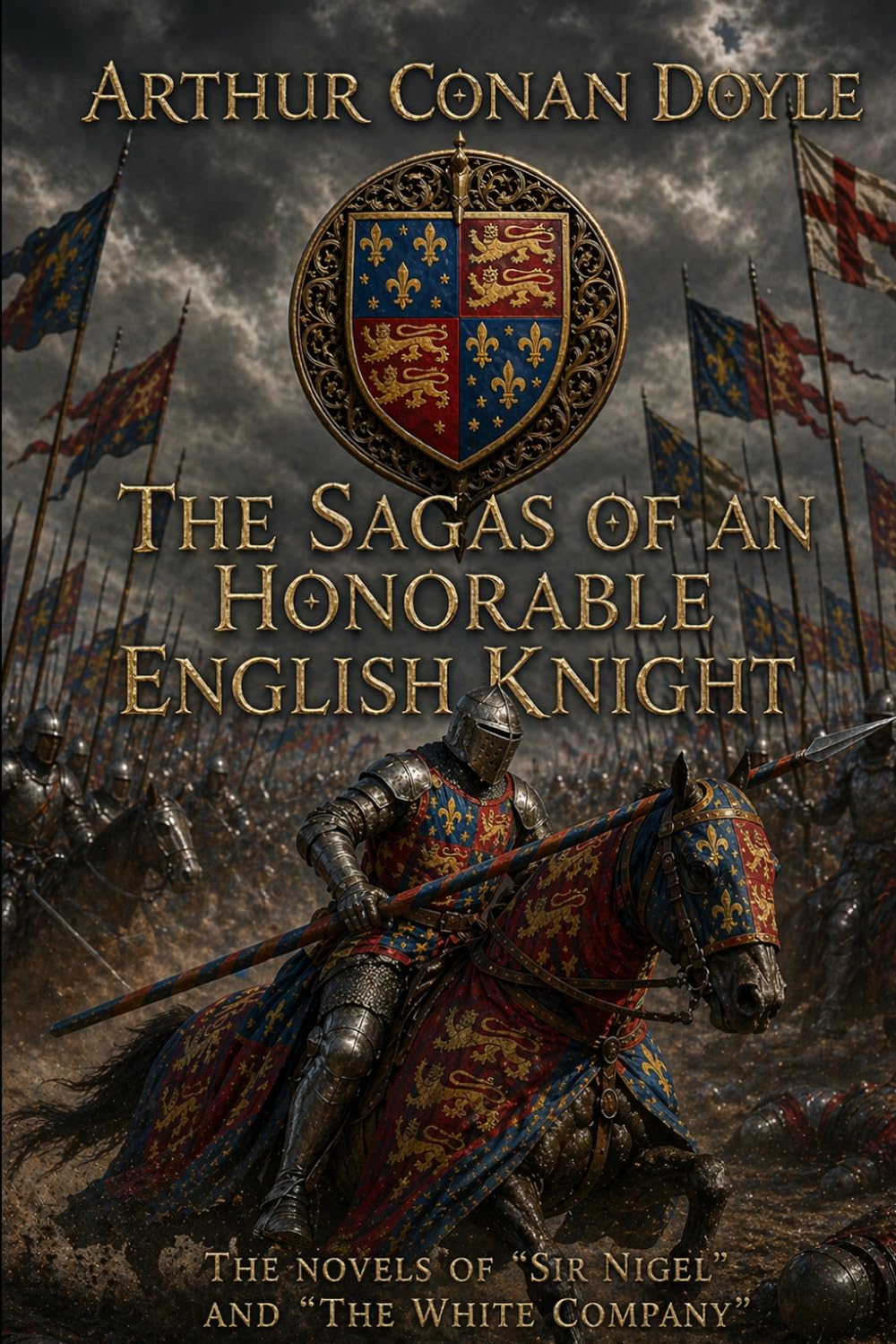 THE SAGAS OF AN HONORABLE ENGLISH KNIGHT: The novels of “Sir Nigel” - and - “The White Company”