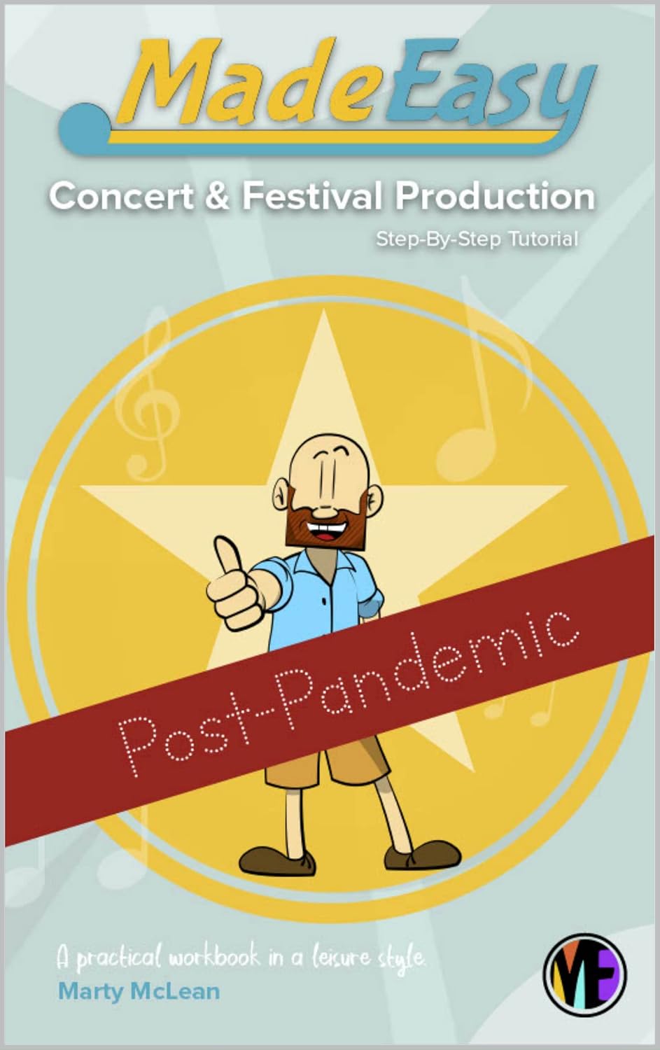 Concert & Festival Production (Post-Pandemic): Made Easy: A step-by-step event planning workbook in a leisure style