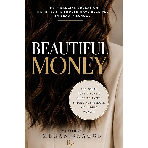 Beautiful Money: The Booth Rent Stylist's Guide to Taxes, Financial Freedom, and Building Wealth on Your Own Terms
