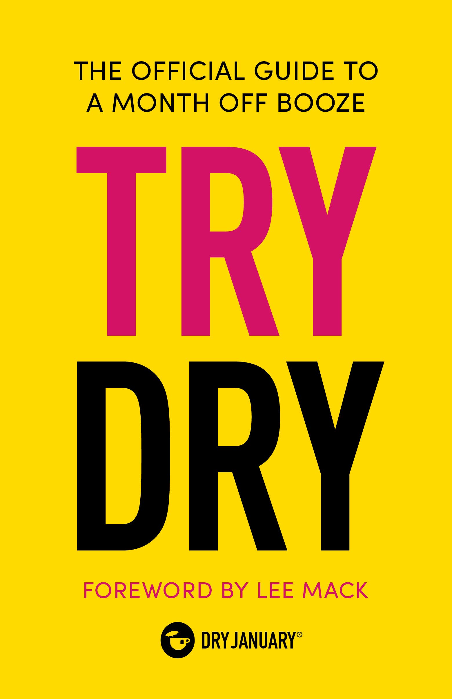 Buy Try Dry: The Official Guide to a Month Off Booze — BookShops.in