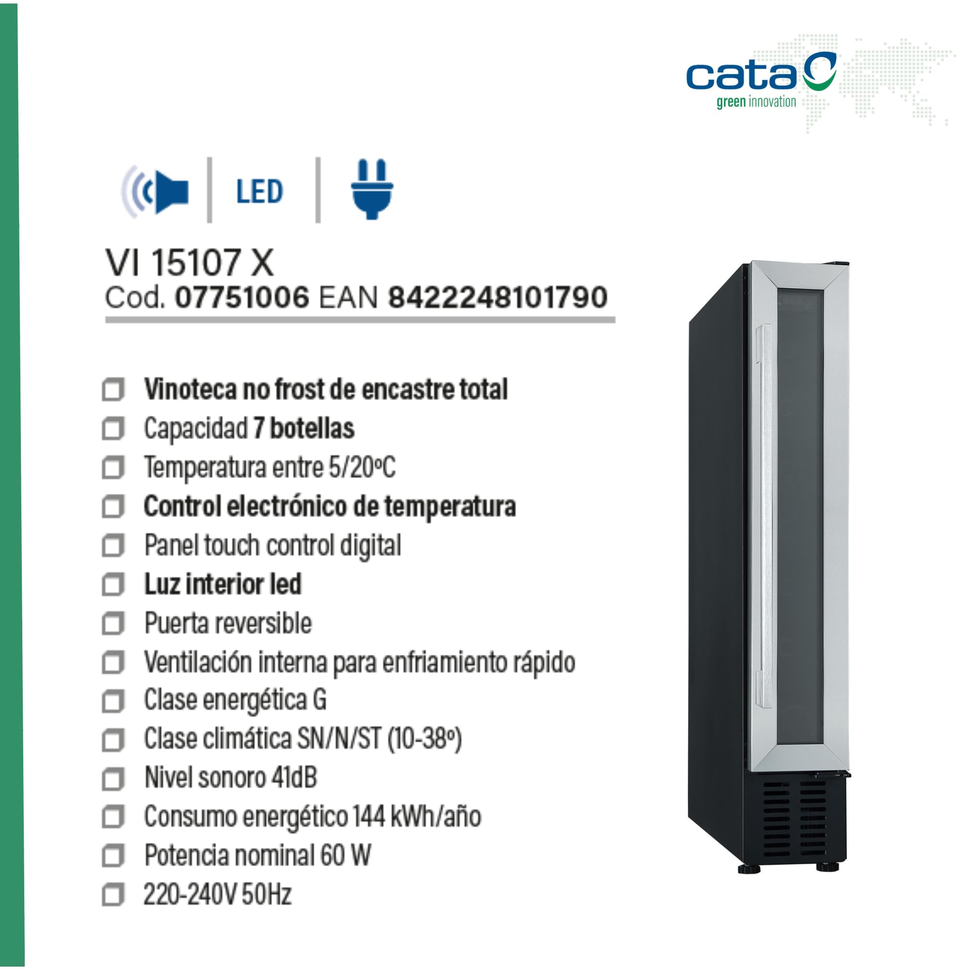 Cata | Vinoteca |Modelo VI 15107 X | Vinoteca no Frost de Encastre | Capacidad para 7 Botellas | Ancho de 15 cm | Clase de Eficiencia nergética G | Con Soportes Regulables para la Altura