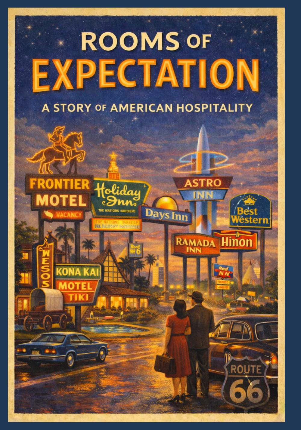 Rooms of Expectation: A Story of American Hospitality (“Landmarks of Hospitality: A Century of Hotel Heritage”)