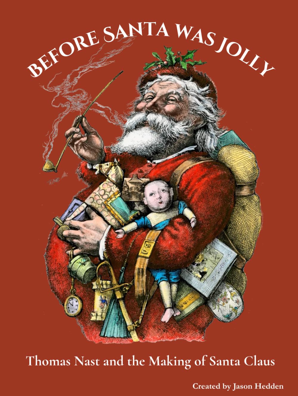 Before Santa Was Jolly: Thomas Nast and the Making of Santa Claus