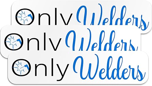 Adhesivo de soldador con texto en inglés Only Welders, calcomanías divertidas para casco, calcomanías de vinilo impermeable para botella de agua,