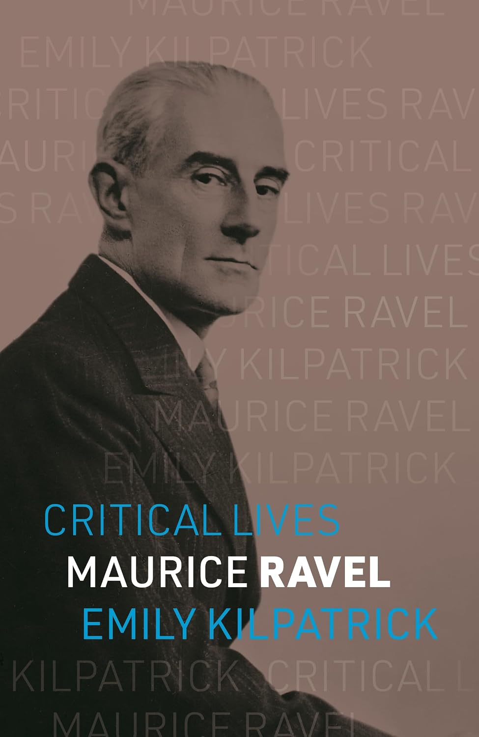 Maurice Ravel (Critical Lives)