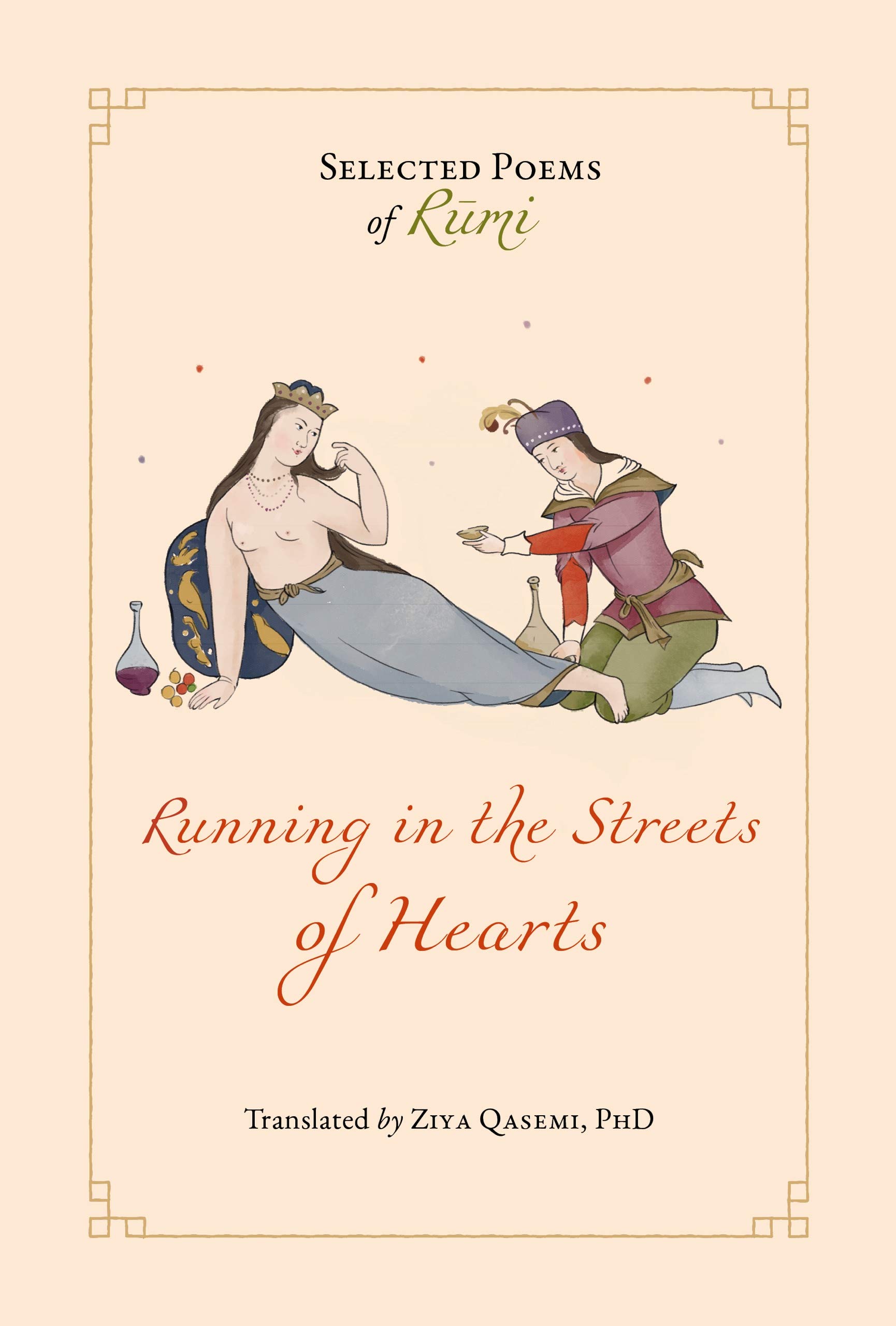 Running in the Street of Hearts: Selected Poems of Rumi