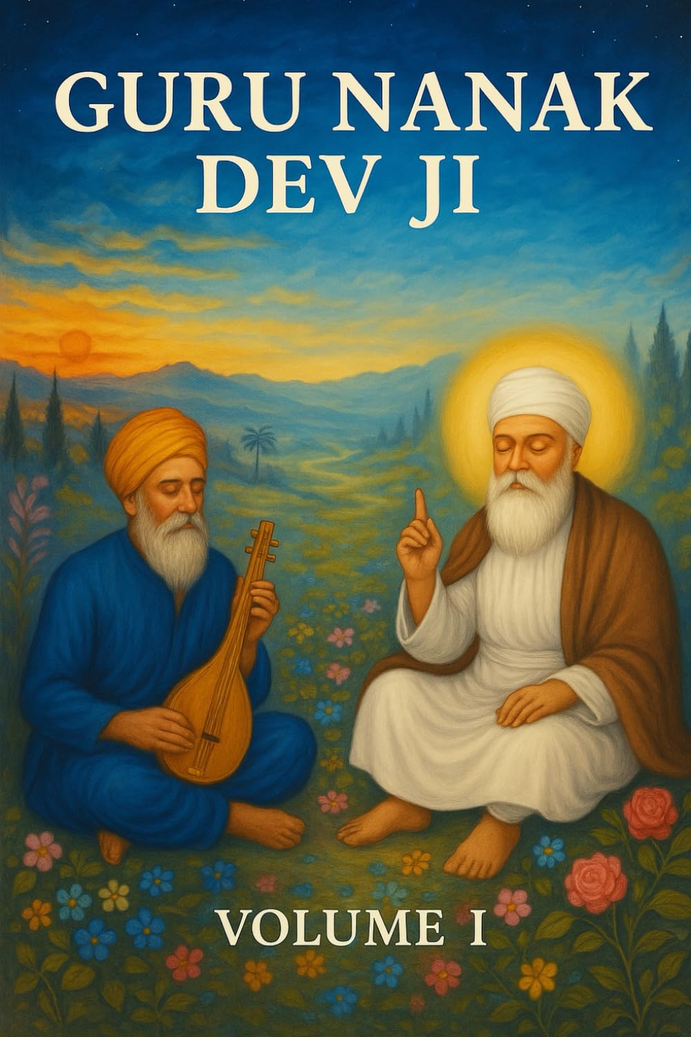 Guru Nanak Dev Ji: Volume 1