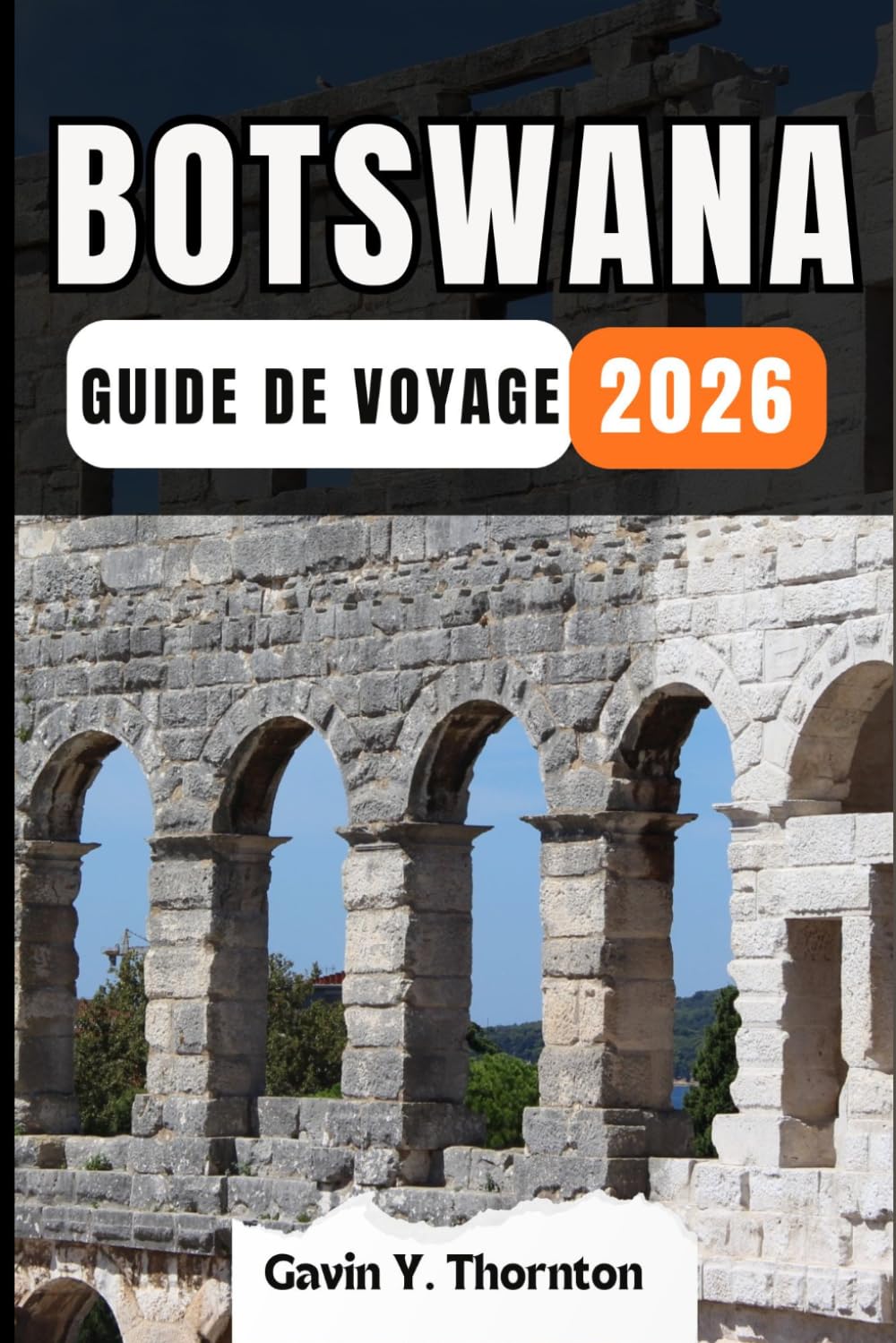 BOTSWANA GUIDE DE VOYAGE: Découvrez les merveilles uniques de cette destination, avec des conseils locaux détaillés et des aperçus culturels pour une expérience de voyage inoubliable.