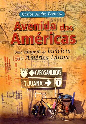 AVENIDA DAS AMÉRICAS: UMA VIAGEM DE BICICLETA PELA AMÉRICA LATINA