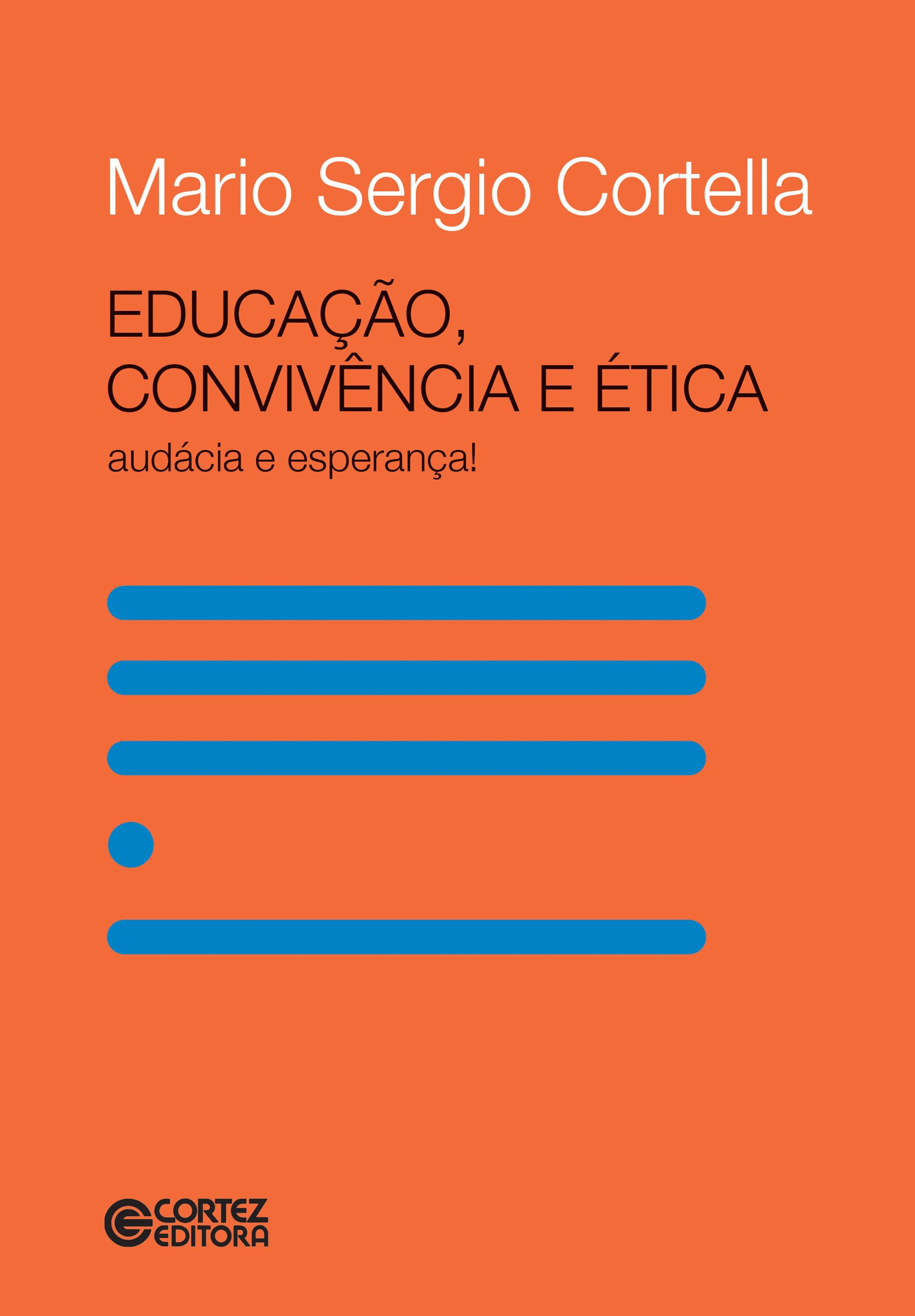 Educação, convivência e ética: Audácia e esperança! (Portuguese Edition)