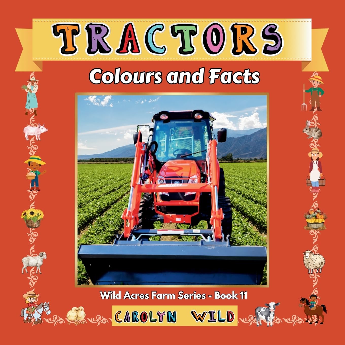 Tractors: Colours and Facts: 11 (Wild Acres Farm Series)