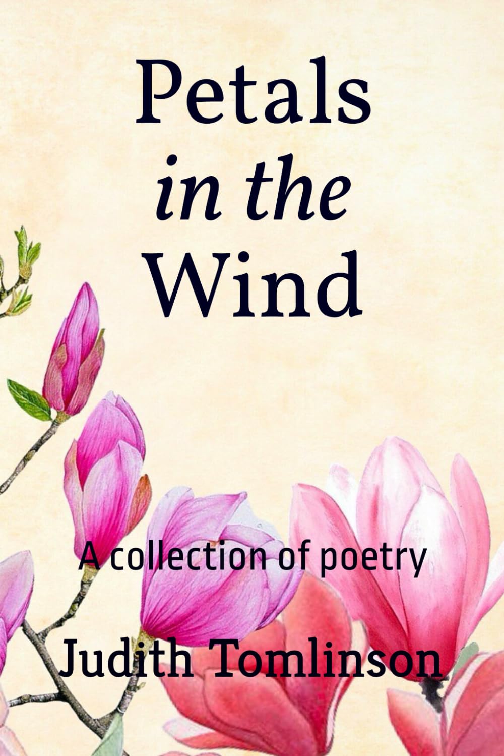 Petals in the Wind: A collection of poetry
