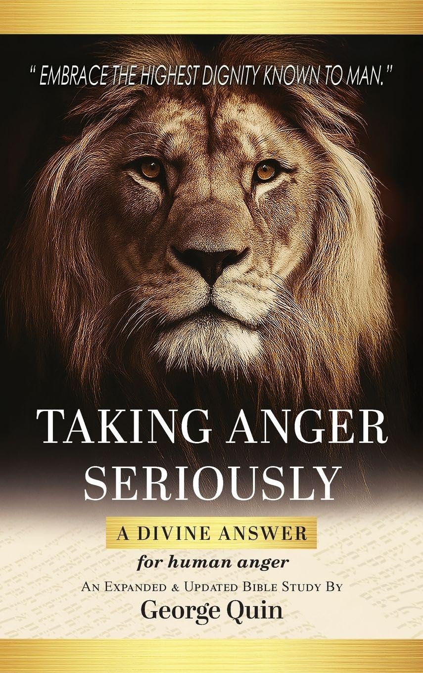Taking Anger Seriously: A Divine Answer for Human Anger (An Expanded & Updated Bible Study)