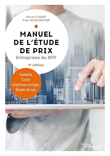Manuel de l'étude de prix - Entreprises du BTP: Contexte, cours, exercices corrigés, études de cas