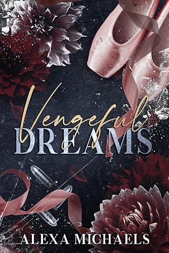 Vengeful Dreams: A Dark Mafia, Forced Proximity Romance