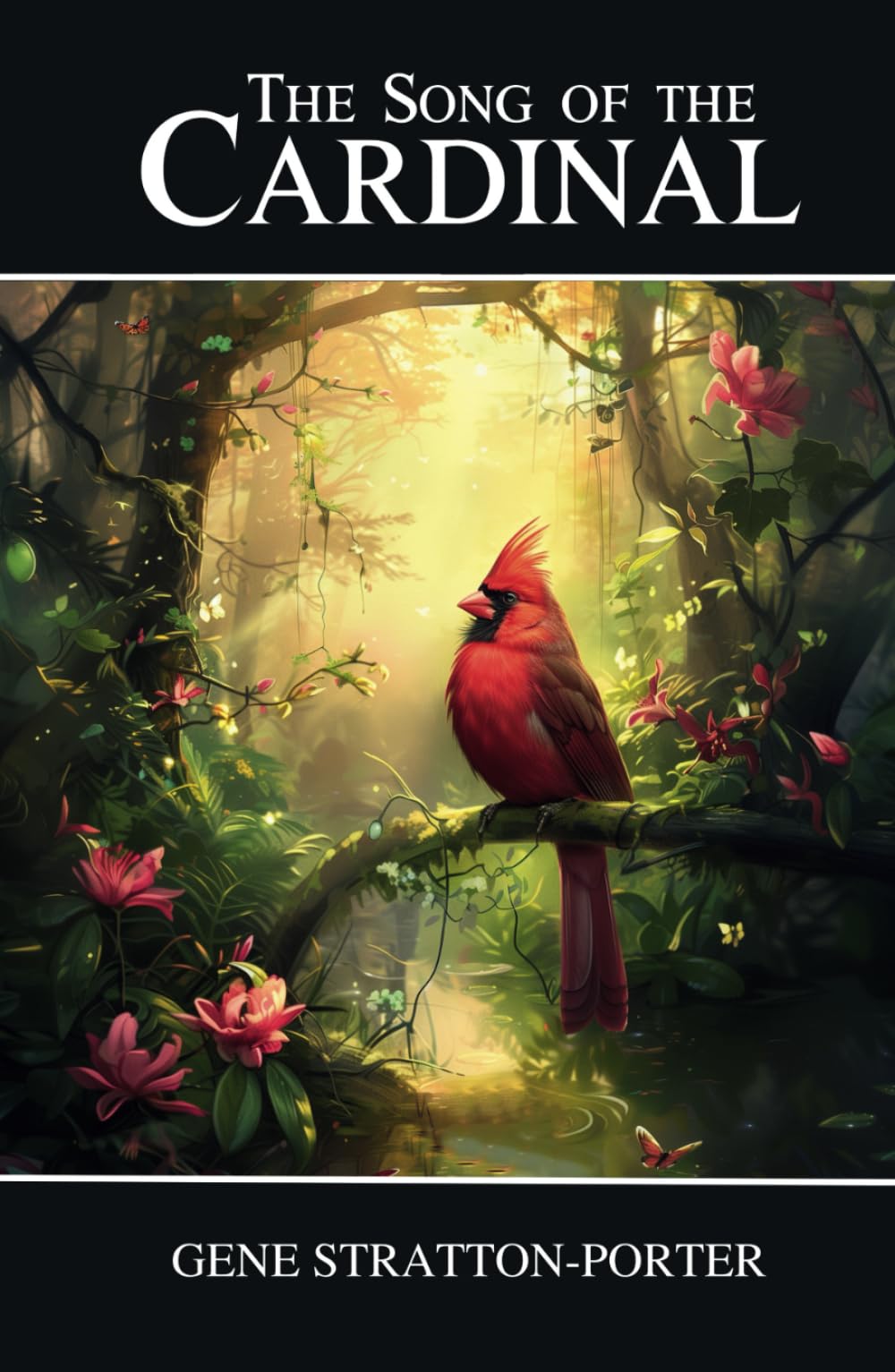 The Song of the Cardinal: The 1903 Classic Edition Literary Fiction