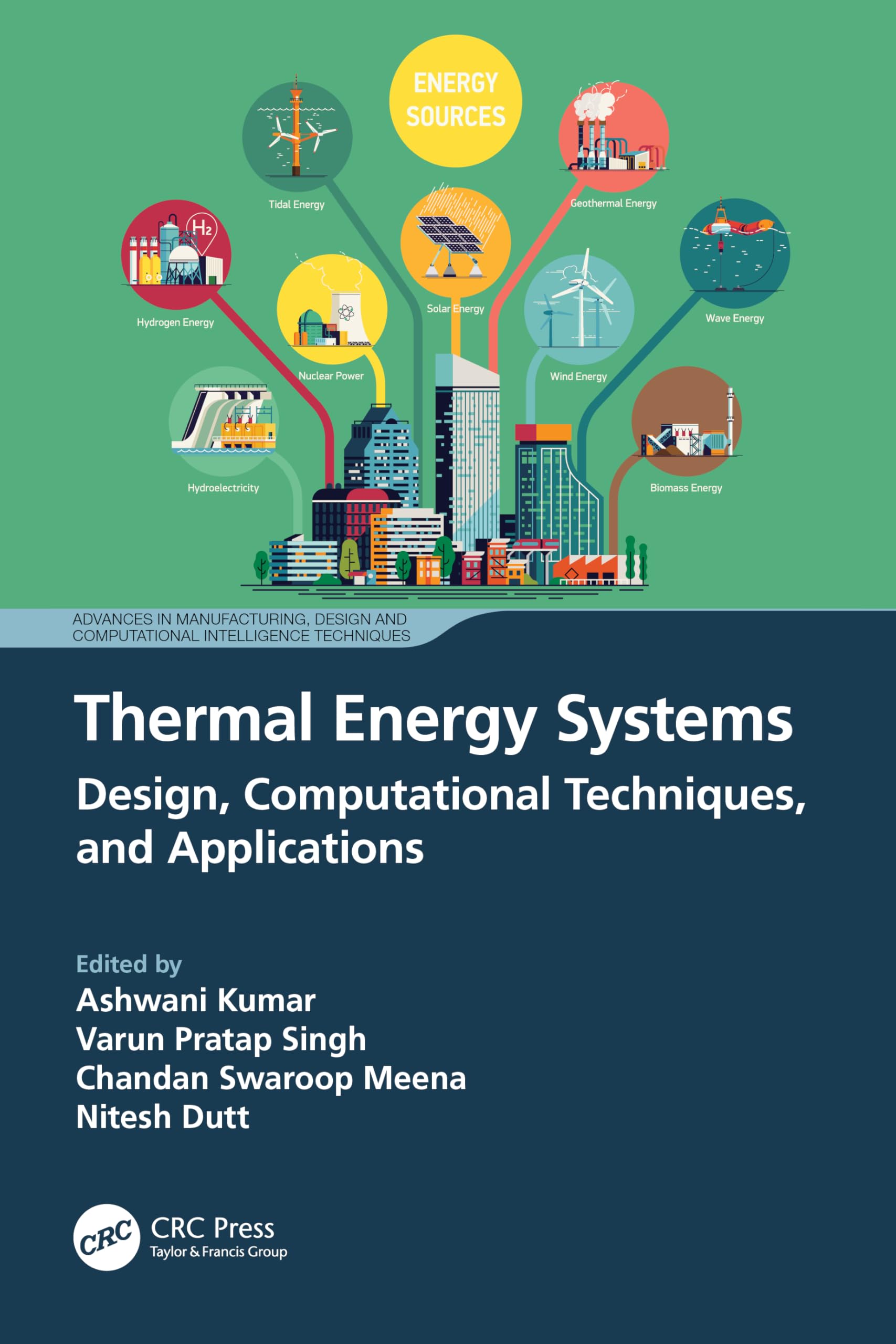 Thermal Energy Systems (Advances in Manufacturing, Design and Computational Intelligence Techniques)