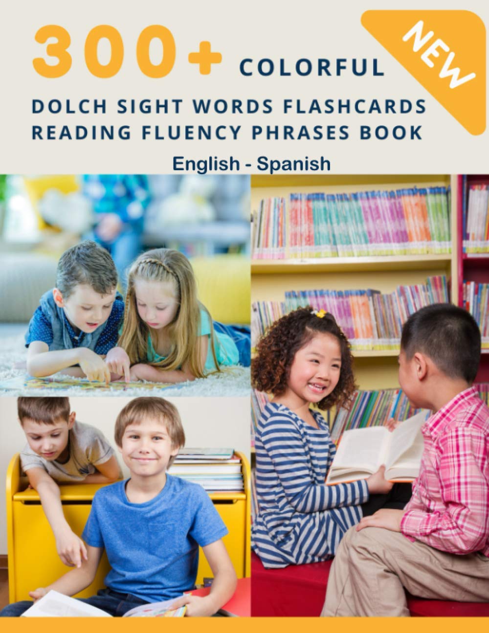 300+ Colorful Dolch Sight Words Flashcards Reading Fluency Phrases Book English-Spanish: Complete list vocabulary children need to know and read first ... toddler kindergarten, 1st, 2nd, 3rd grade