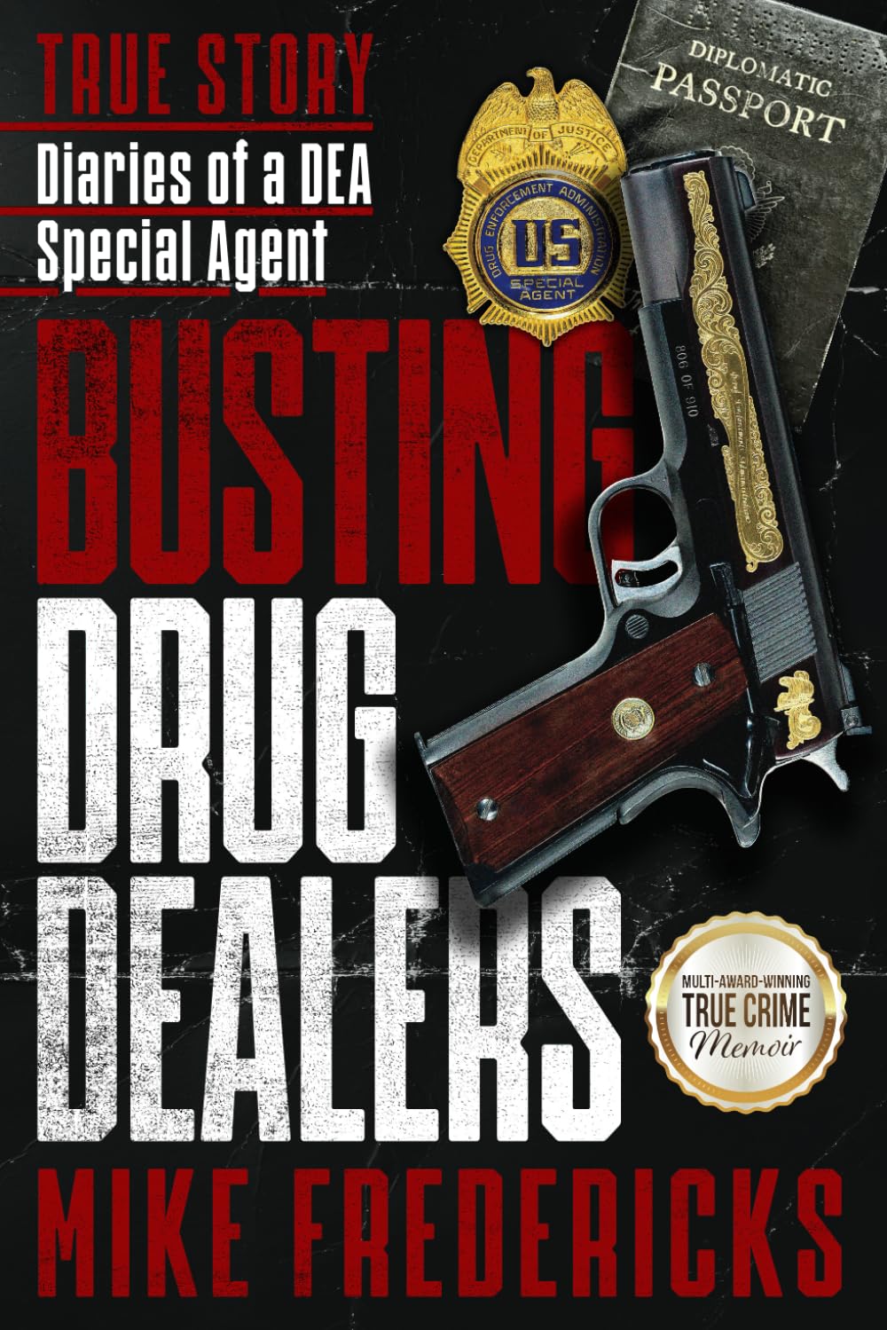 Busting Drug Dealers: Diaries of a DEA Special Agent