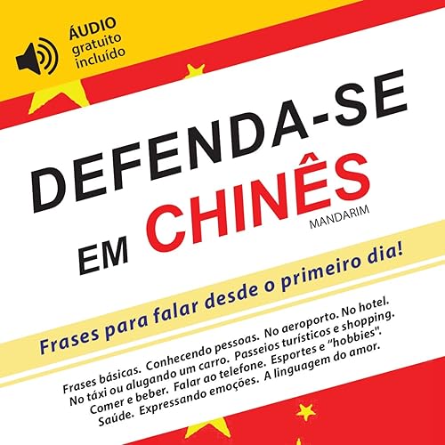 Defenda-se em Chinês Mandarim: Frases para falar desde o primeiro dia! (áudio gratuito incluído)