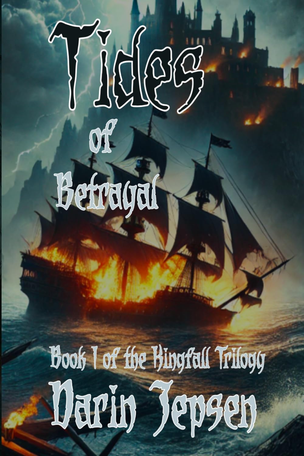 Tides of Betrayal: Book I of the Kingfall Trilogy: 1