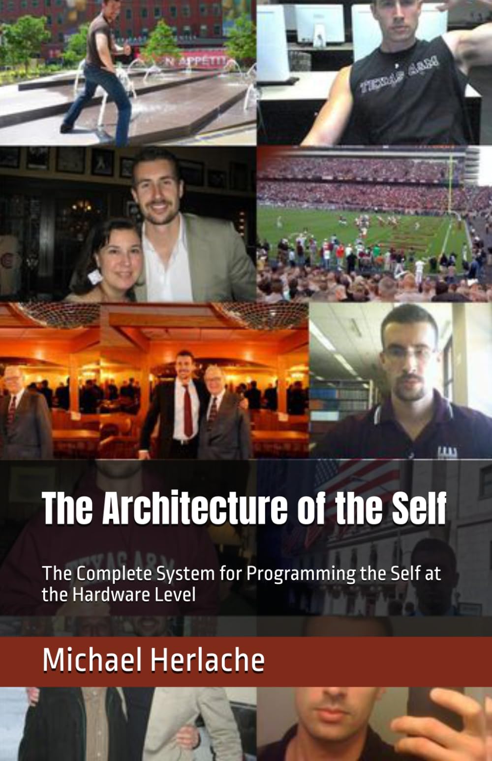 The Architecture of the Self: The Complete System for Programming the Self at the Hardware Level