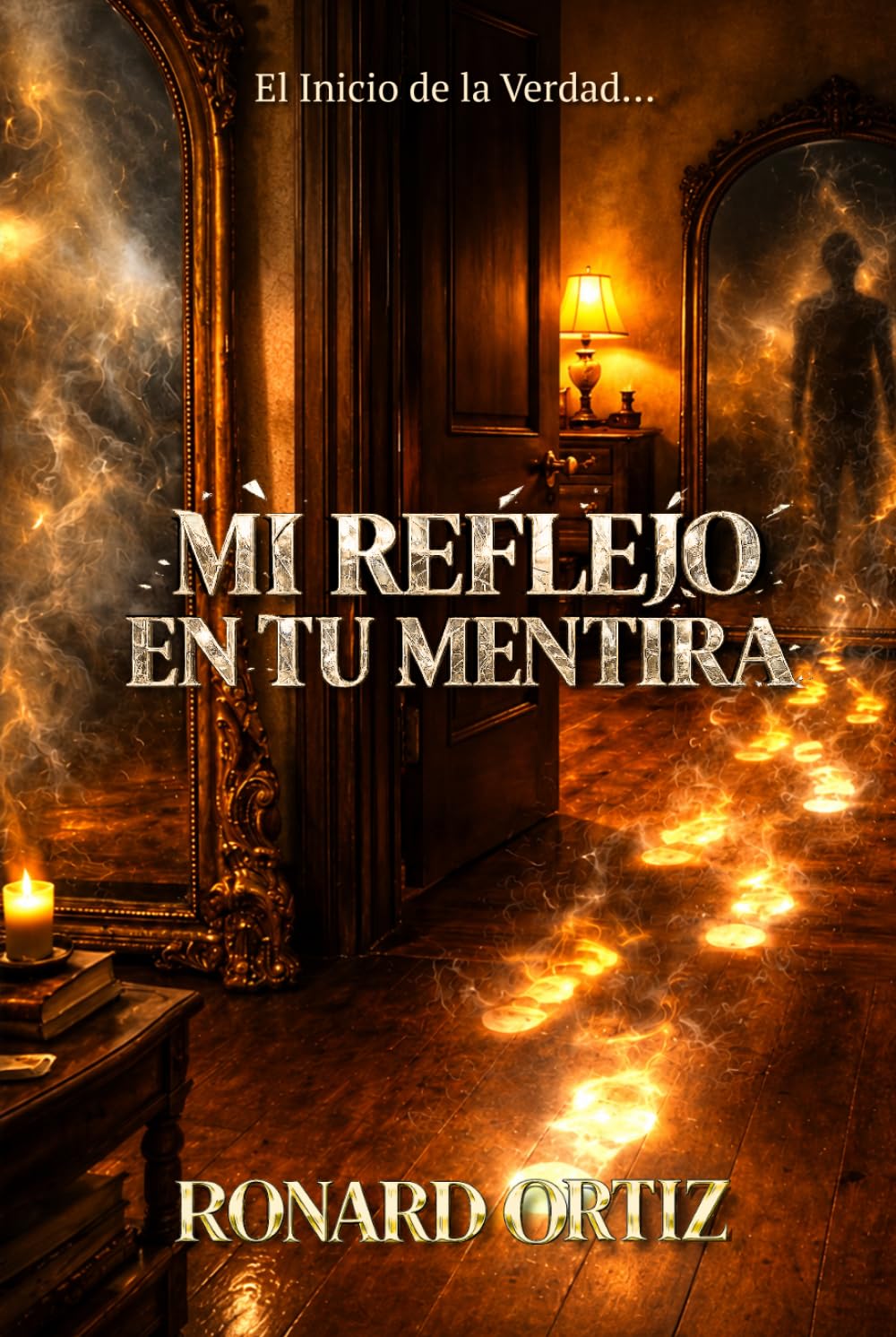 MI REFLEJO EN TU MENTIRA: El Inicio de la Verdad