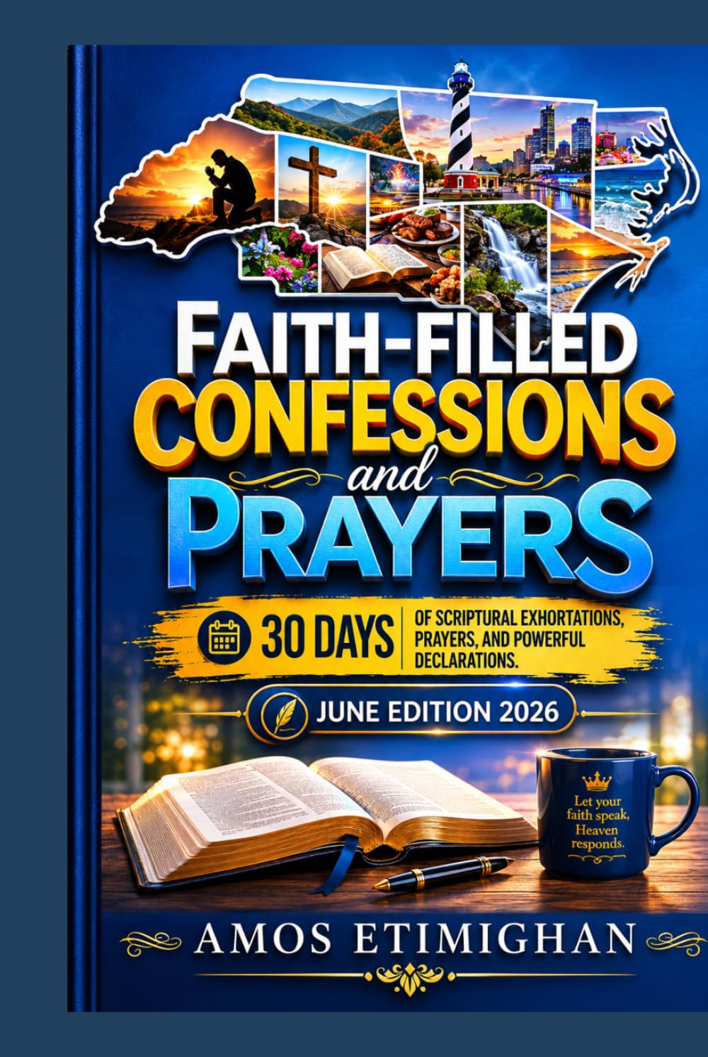 Faith-filled Confessions and Prayers (June 2026 Edition): 30 Days of Scriptural Exhortations, Prayers, and Powerful Declarations (Your daily devotional: The Daily Triumph Series)